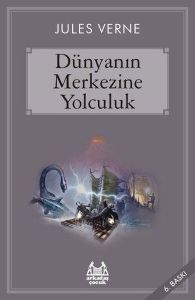 Dünyanın Merkezine Yolculuk - Jules Verne - Arkadaş Yayıncılık