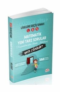 EDİTÖR LGS MATEMATİK YENİ TARZ MANTIK MUHAKEME SORULARI NASIL ÇÖZÜLÜR (TURKUAZ KİTAP)