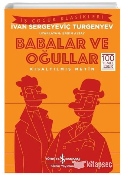 BABALAR VE OĞULLAR – KISALTILMIŞ METİN