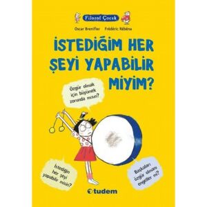 Filozof Çocuk- İstediğim Her Şeyi Yapabilir Miyim?