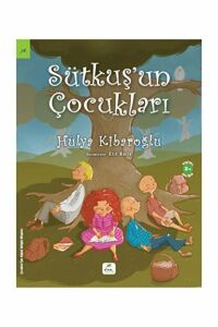 Sütkuş'Un Çocukları - Hülya Kibaroğlu - Elma Yayınevi