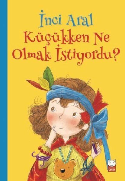 Küçükken Ne Olmak İstiyordu? - İnci Aral - Kırmızı Kedi