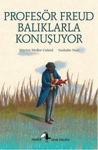 Profesör Freud Balıklarla Konuşuyor - Marion Muller - Colard - Metis Yayıncılık