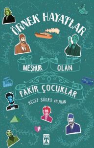 Meşhur Olan Fakir Çocuklar Örnek Hayatlar