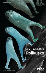 Polikuşka-Kısa Klasik - Lev Nikolayeviç Tolstoy - Can Yayınları