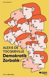 Demokratik Zorbalık-Kısa Klasik - Alexis De Tocqueville