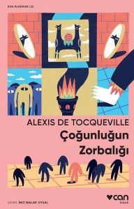 Çoğunluğun Zorbalığı - Kısa Klasikler 22 - Alexis De Tocqueville - Can Yayınları