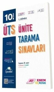 ESEN - ÜÇRENK 10. SINIF ÜNİTE TARAMA SINAVLARI