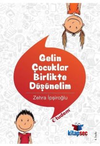 GELİN ÇOCUKLAR BİRLİKTE DÜŞÜNELİM