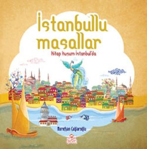 İstanbullu Masallar - Nurefşan Çağlaroğlu