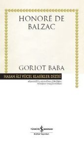 Goriot Baba (Ciltli) Hasan Ali Yücel Klasikler - Honore De Balzac