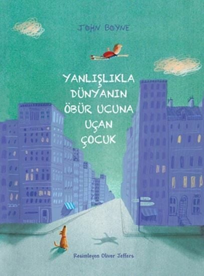 Yanlışlıkla Dünyanın Öbür Ucuna Uçan Çocuk-John Boyne