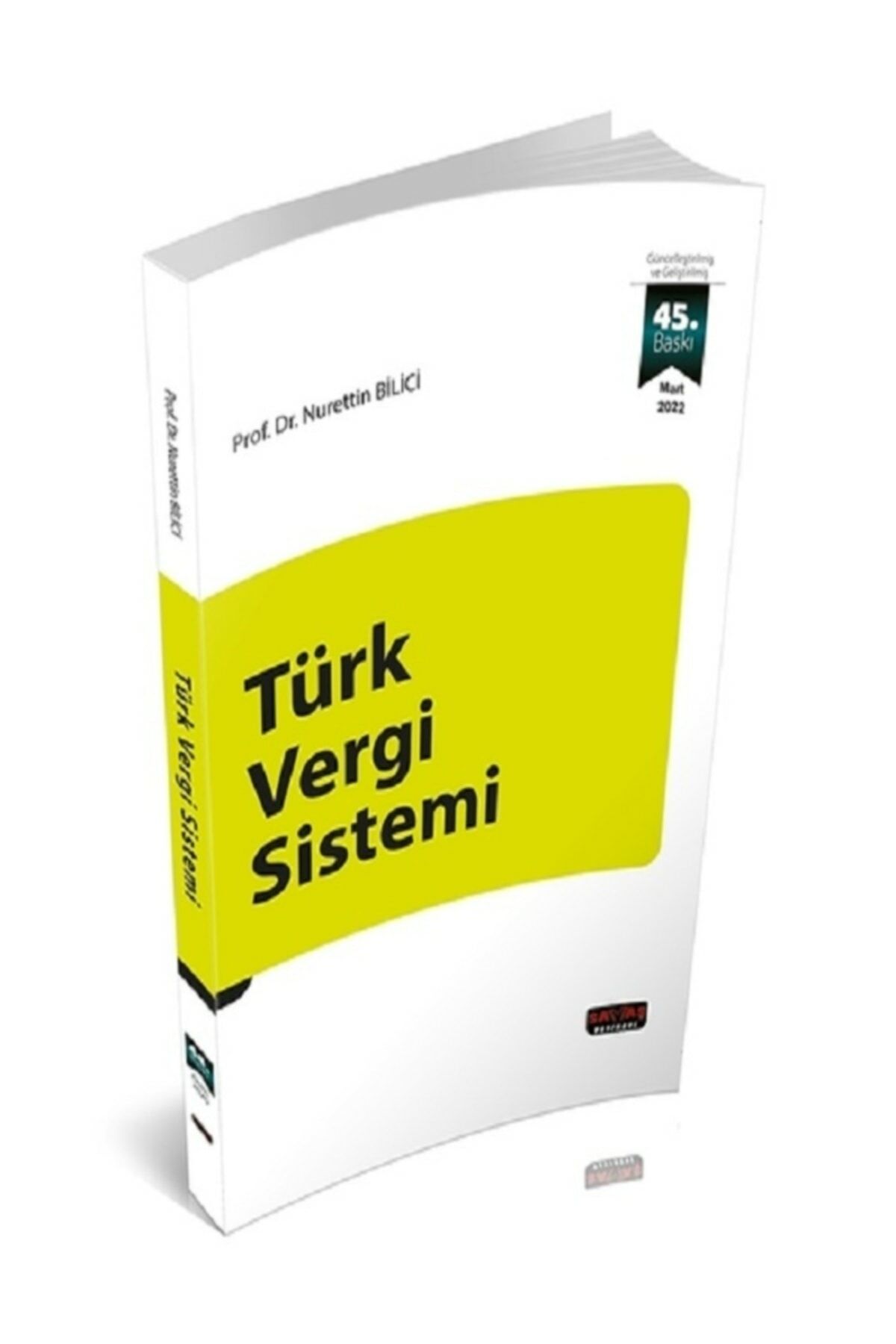 Türk Vergi Sistemi - Nurettin Bilici 45. Baskı Mart 2022