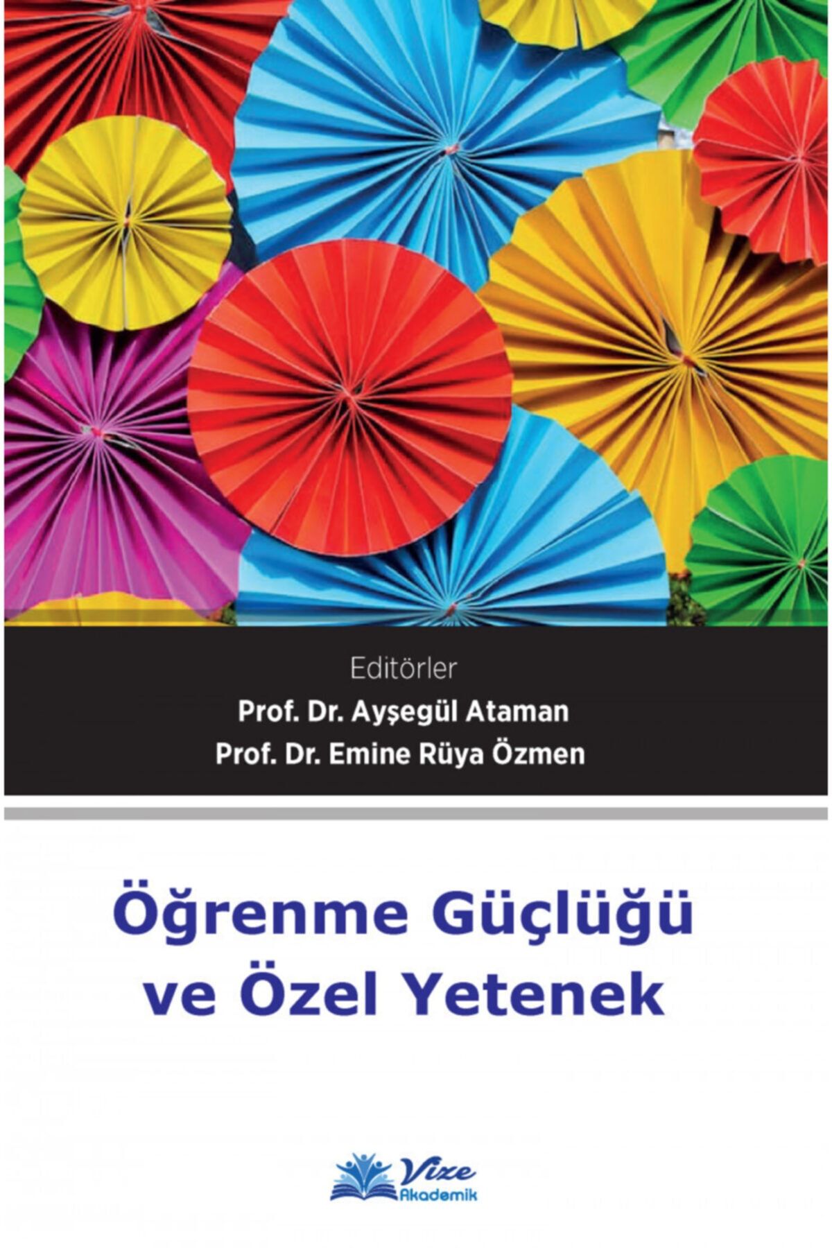 Öğrenme Güçlüğü Ve Özel Yetenek - Prof. Dr. Ayşegül Ataman - Prof. Dr. Rüya Özmen