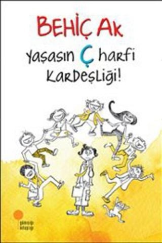 Yaşasın Ç Harfi Kardeşliği - Behiç Ak