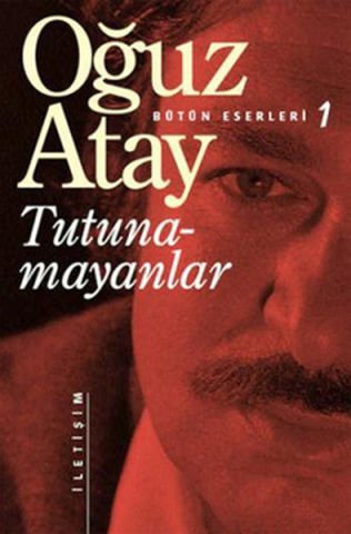 Tutunamayanlar - Bütün Eserleri - 1 - Oğuz Atay