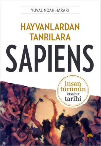 Hayvanlardan Tanrılara - Sapiens - Yuval Noah Harari