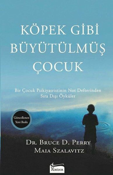 Köpek Gibi Büyütülmüş Çocuk - Bruce D. Perry