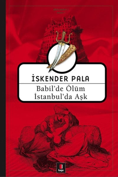 Babil'de Ölüm İstanbul'da Aşk-İskender Pala