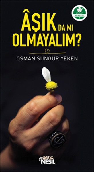 Aşık Da Mı Olmayalım-Osman Sungur Yeken