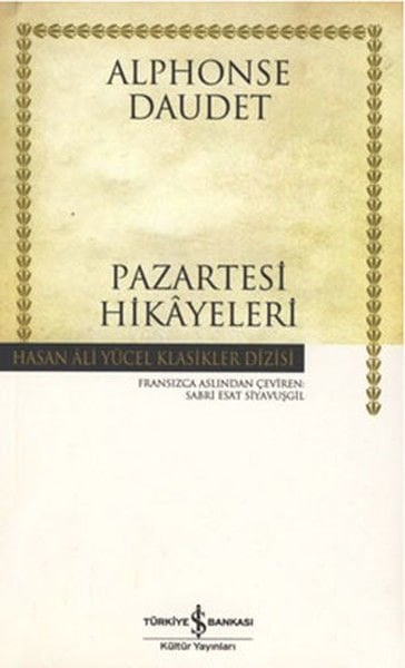 İş Bankası Pazartesi Hikâyeleri - Hasan Ali Yücel Klasikleri-Alphunse Daudet