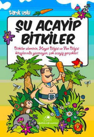 Uğurböceği Yayınları Şu Acayip Bitkiler-Tarık Uslu