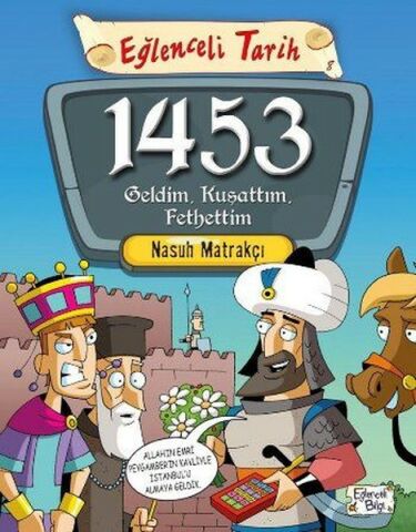 Eğlenceli Bilgi 1453 Geldim, Kuşattım, Fethettim-Nasuh Matrakçı