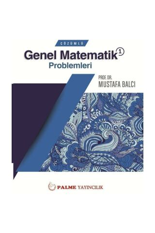 Çözümlü Genel Matematik Problemleri 1 - Mustafa Balcı