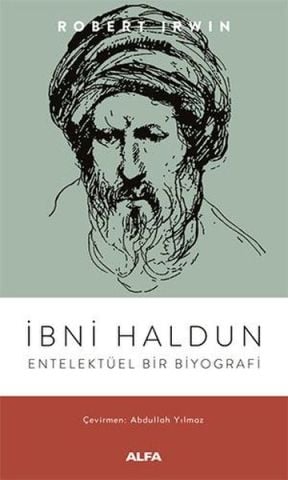 Alfa Yayıncılık İbni Haldun - Entelektüel Bir Biyografi-Robert İrwin