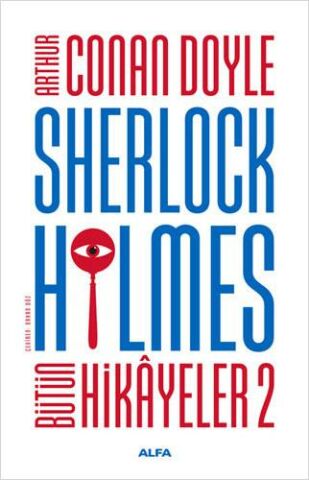 Alfa Yayıncılık Sherlock Holmes - Bütün Hikayeler 2-Arthur Conan Doyle