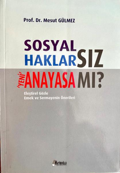 Sosyal Haklarsız 'Yeni' Anayasa Mı?