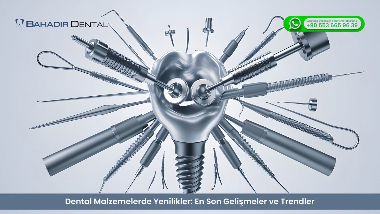 Dental Malzemelerde Yenilikler: En Son Gelişmeler ve Trendler