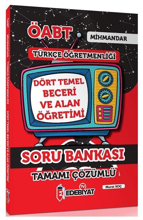 Edebiyat TV ÖABT Türkçe Mihmandar Dört Temel Beceri ve Alan Eğitimi Soru Bankası Çözümlü - Murat Koç Edebiyat TV Yayınları