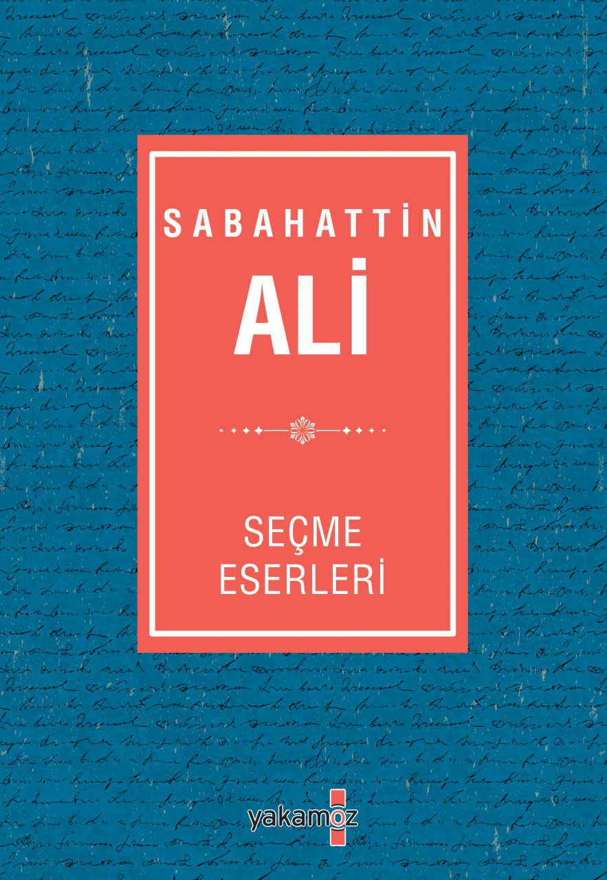 SABAHATTİN ALİ - SEÇME ESERLERİ