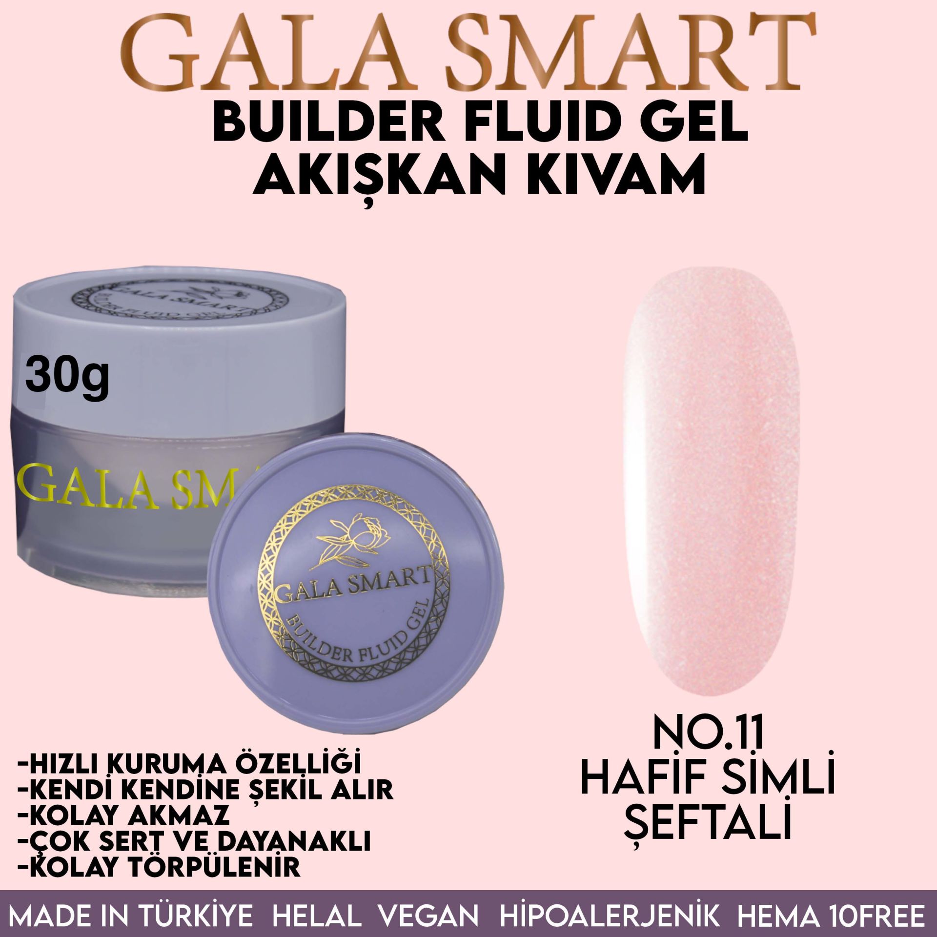 GALA SMART - BUİLDER FLUİD GEL 30 G - NO:11