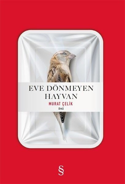 Eve Dönmeyen Hayvan - Murat Çelik