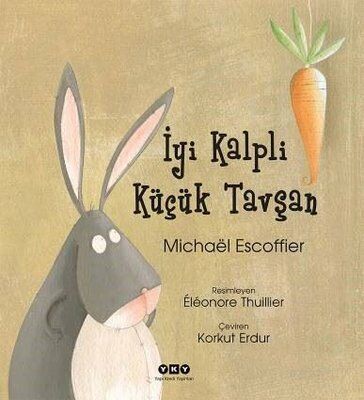 İyi Kalpli Küçük Tavşan -  Michael Escoffier
