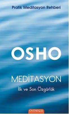 Meditasyon : İlk ve Son Özgürlük - Osho (Bhagwan Shree Rajneesh)