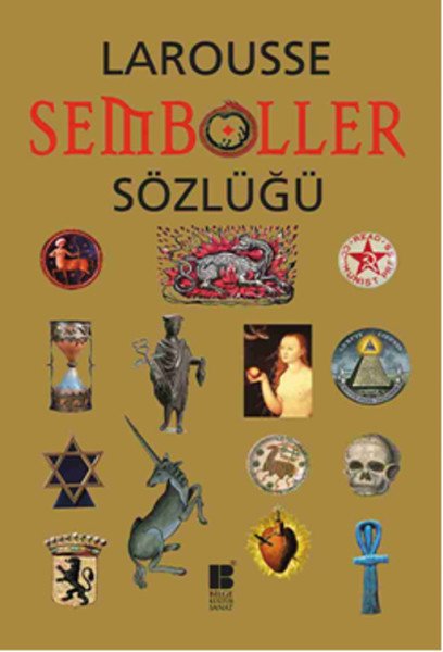 Larousse Semboller Sözlüğü - Nanon Gardin,  Robert Olorenshaw - Bilge Kültür Sanat