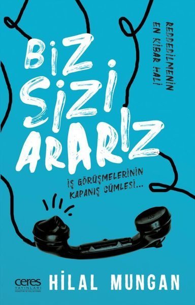 Biz Sizi Ararız-İş Görüşmelerinin Kapanış Cümlesi -  Hilal Mungan