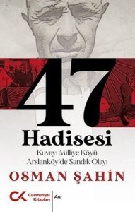 47 Hadisesi - Osman Şahin