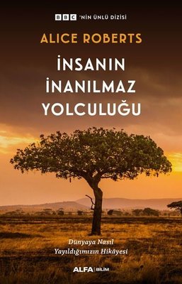 İnsanın İnanılmaz Yolculuğu - Alice Roberts