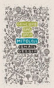 Gençlerle Baş Başa: Mitoloji - İsmail Gezgin