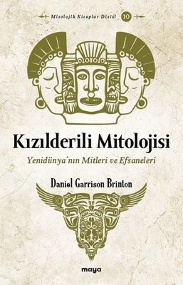 Kızılderili Mitolojisi - Daniel Garrison Brinton