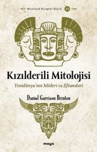 Kızılderili Mitolojisi - Daniel Garrison Brinton