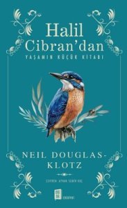 Halil Cibran’dan Yaşamın Küçük Kitabı - Neil Douglas – Klotz