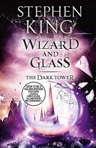 Wizard and Glass - The Dark Tower 4 -  Stephen King