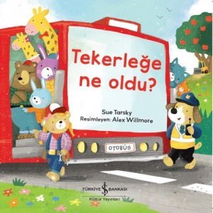 Tekerleğe Ne Oldu? - Sue Tarsky