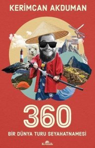 360 Bir Dünya Turu Seyahatnamesi - Kerimcan Akduman