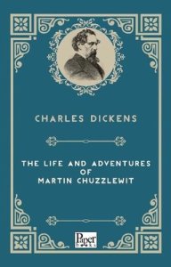 The Life & Adventures of Martin Chuzzlewitt - Charles Dickens